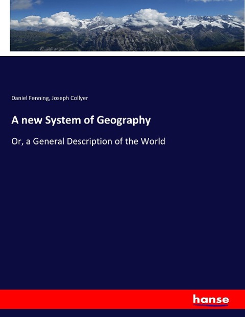 A new System of Geography: Or, a General Description of the World