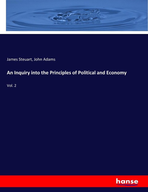 An Inquiry into the Principles of Political and Economy: Vol. 2