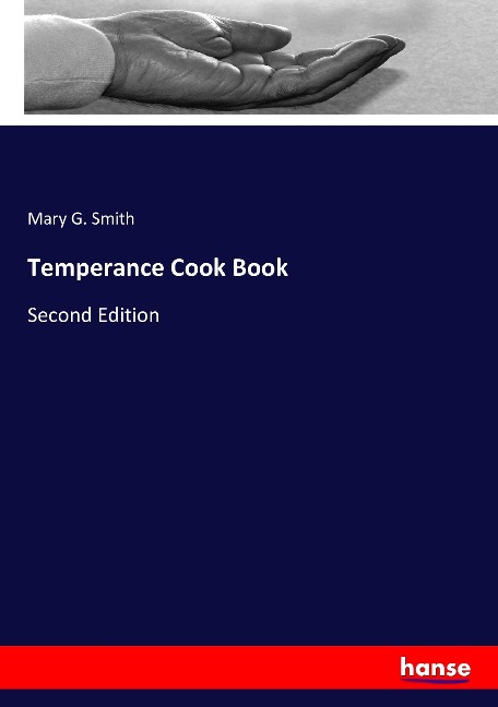 Temperance Cook Book: Second Edition
