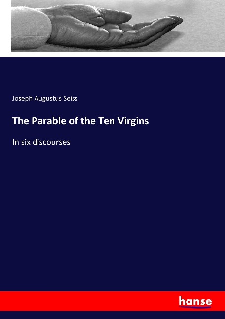 The Parable of the Ten Virgins: In six discourses