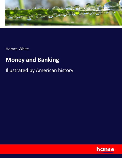 Money and Banking: Illustrated by American history