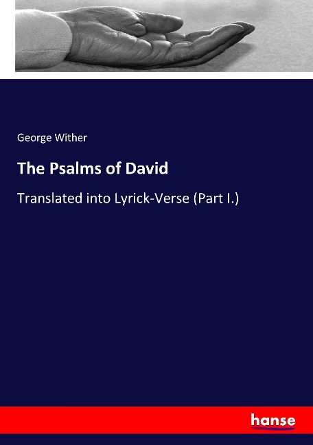 The Psalms of David: Translated into Lyrick-Verse (Part I.)