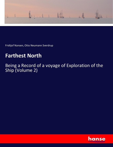 Farthest North: Being a Record of a voyage of Exploration of the Ship (Volume 2)