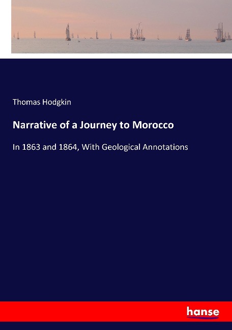 Narrative of a Journey to Morocco: In 1863 and 1864, With Geological Annotations