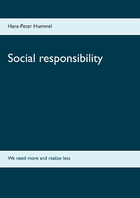 Social responsibility: We need more and realize less