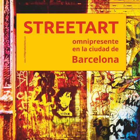 Streetart omnipresente en la ciudad de Barcelona: Streetart allgegenwärtig in der Stadt Barcelona