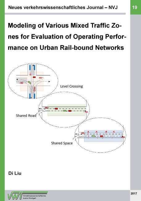 Neues verkehrswissenschaftliches Journal - Ausgabe 19: Modeling of Various Mixed Traffic Zones for Evaluation of Operating Performance on Urban Rail-bound Networks
