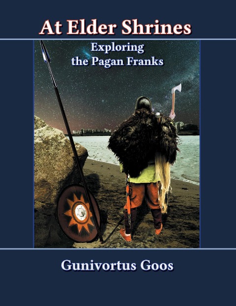 At Elder Shrines: Exploring the Pagan Franks