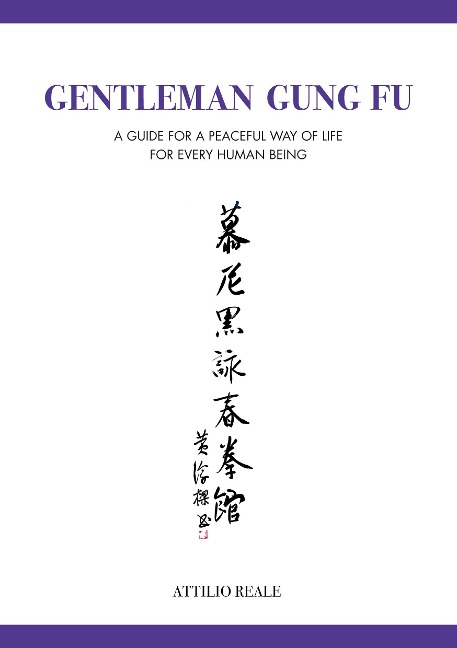 Gentleman Gung Fu: A guide for a peaceful way of life for every human being