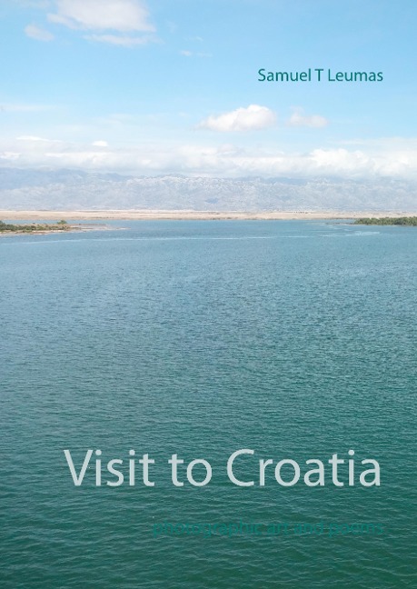 Visit to Croatia: Photographic art and poems