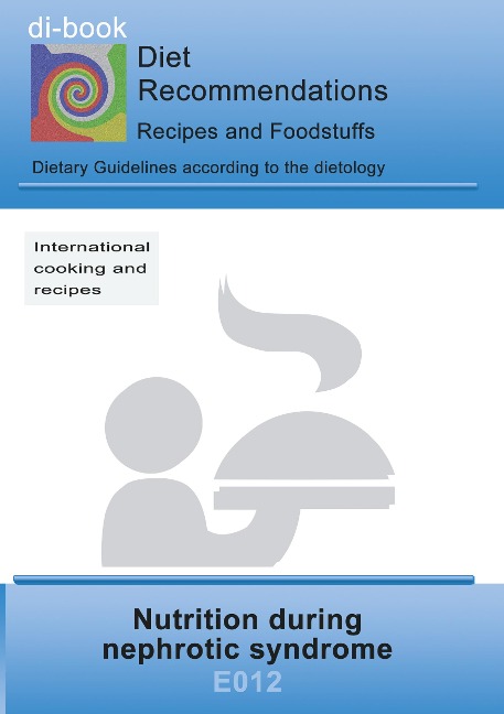 Nutrition during nephrotic syndrome: E012 DIETETICS - Protein and electrolyte - kidney - Nephrotic syndrome