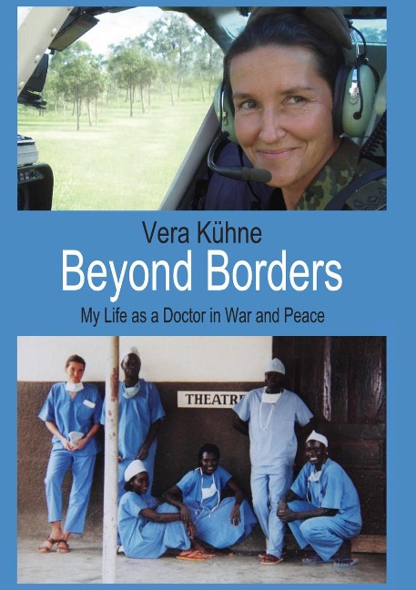 Beyond Borders: My Life as a Doctor in War and Peace