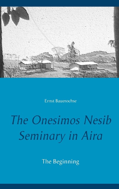 The Onesimos Nesib Seminary in Aira: The Beginning