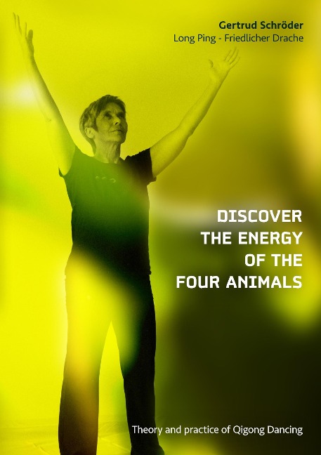 Discover the energy of the four animals: Theory and practice of Qigong Dancing