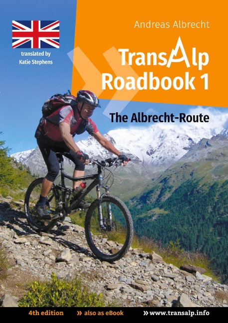 Transalp Roadbook 1: The Albrecht-Route (english version): Garmisch - Grosio - Gavia - Lake Garda