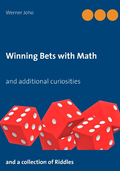 Winning Bets with Math: and additional curiosities