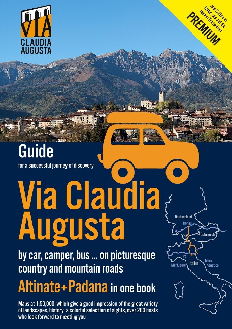 Via Claudia Augusta by car, camper, bus, ... "Altinate" +"Padana" Premium: Guide for a successful discovery trip (all pages except text pages and city maps in color)
