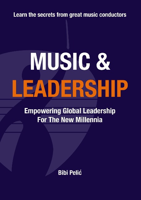 Music and  Leadership: Empowering Global Leadership For The New Millennia
