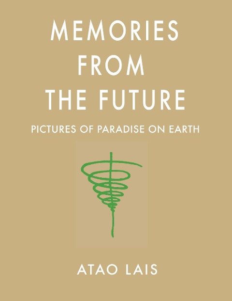 Memories from the Future: PICTURES OF PARADISE ON EARTH