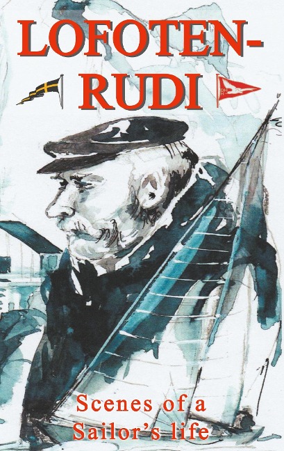 Lofoten-Rudi: Scenes of a Sailors life
