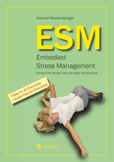 ESM-Embodied Stress Management: Escape the Stress Trap with Agile Mindfulness