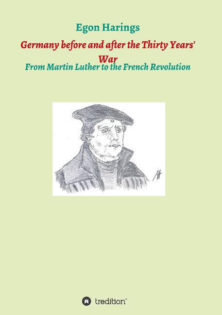 Germany before and after the Thirty Years War: From Martin Luther to the French Revolution