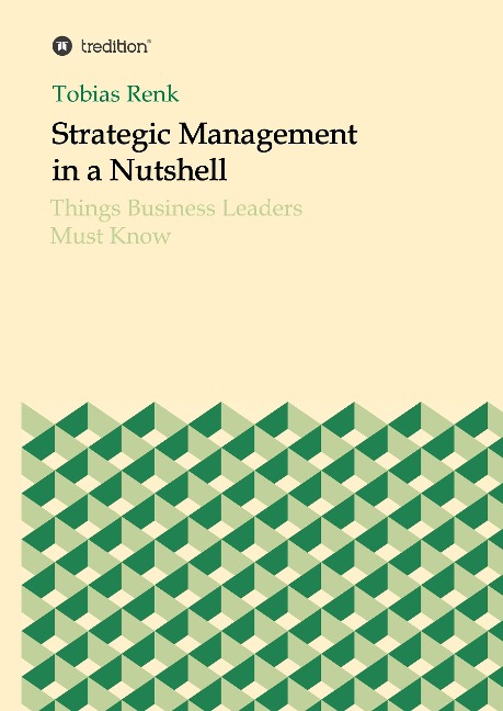 Strategic Management in a Nutshell: Things Business Leaders Must Know