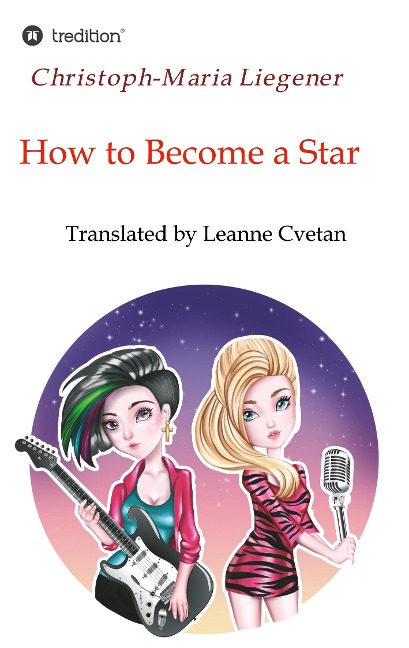 How to Become a Star: Translated by Leanne Cvetan