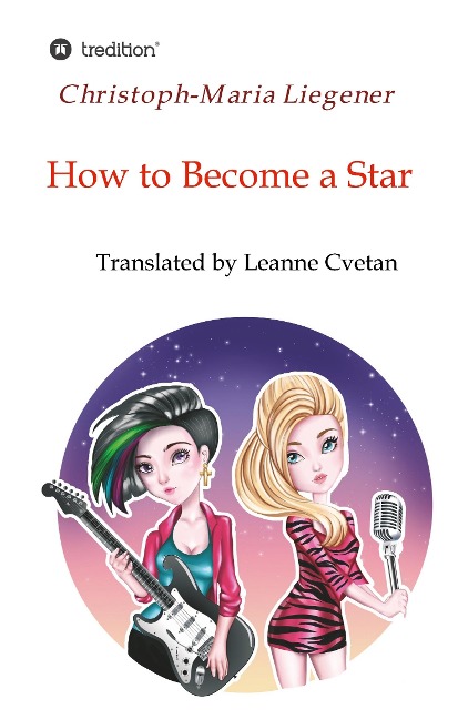 How to Become a Star: Translated by Leanne Cvetan
