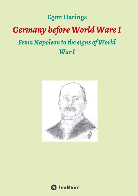 Germany before World War I: From Napoleon to the signs of World War I