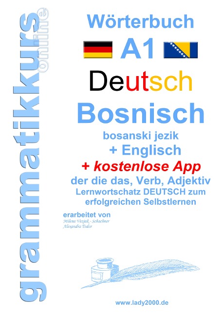 Wörterbuch Deutsch - Bosnisch - Englisch Niveau A1: Lernwortschatz A1  Sprachkurs  Deutsch zum erfolgreichen Selbstlernen für  TeilnehmerInnen aus Bosnien