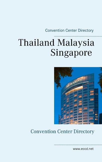 Thailand Malaysia Singapore: Convention Center Directory