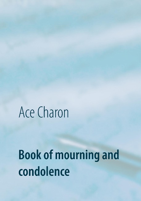 Book of mourning and condolence: in memory to a beloved person