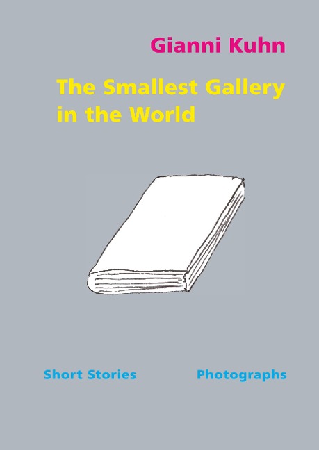The Smallest Gallery in the World: Short Stories and Photographs