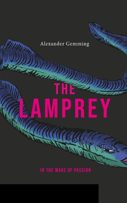 The Lamprey In the Wake of Passion