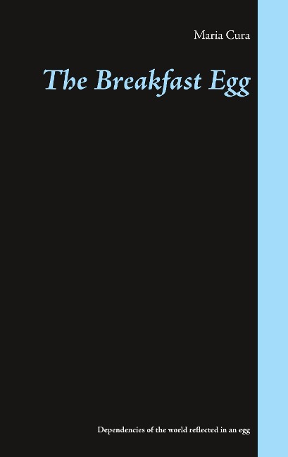 The Breakfast Egg: How the dependencies of the world are reflected in an egg