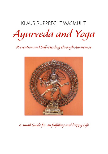 Ayurveda and Yoga: Prevention and Self-Healing through Awareness