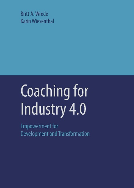 Coaching for Industry 4.0: Empowerment for Development and Transformation