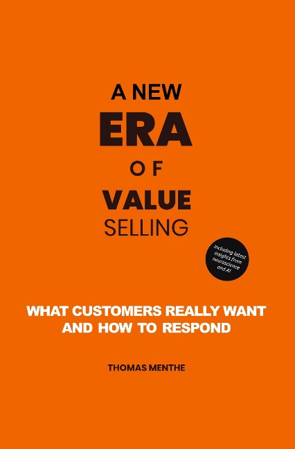 A new era of Value Selling: What customers really want and how to respond