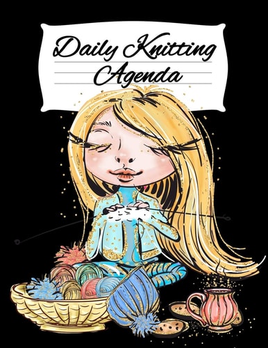 Daily Knitting Agenda Personal Knitting Planner For Inspiration & Motivation