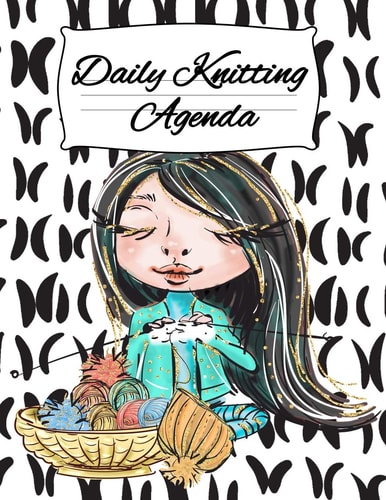 Daily Knitting Agenda Personal Knitting Planner For Inspiration & Motivation (4 Months, 120 Days)