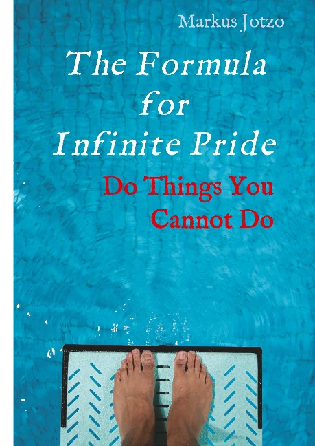 The Formula for Infinite Pride: Do Things You Cannot Do