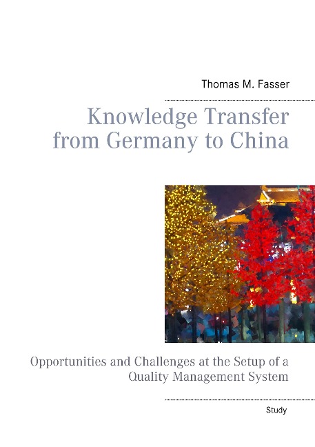 Knowledge Transfer from Germany to China: Opportunities and Challenges at the Setup of a Quality Management System