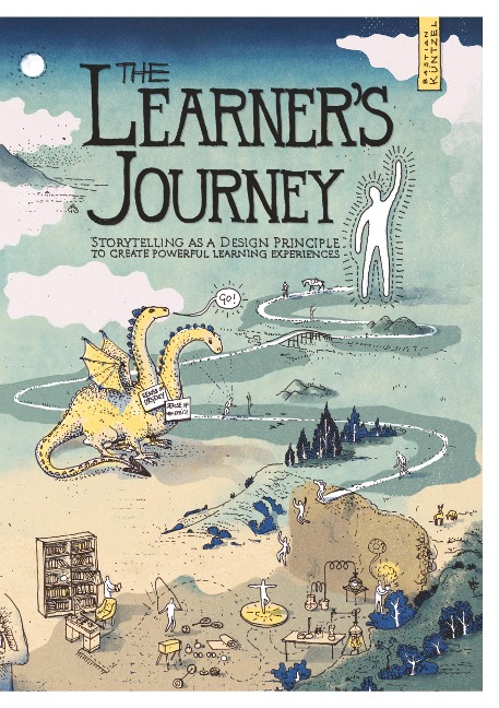 The Learners Journey: Storytelling as a Design Principle to Create Powerful Learning Experiences.