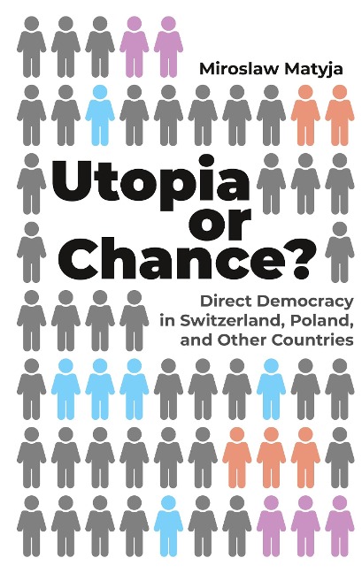 Utopia or Chance?: Direct Democracy in Switzerland, Poland, and Other Countries