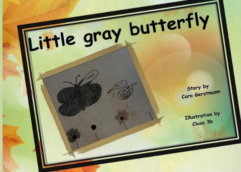 Little Gray Butterfly: Illustrated by Class 3b