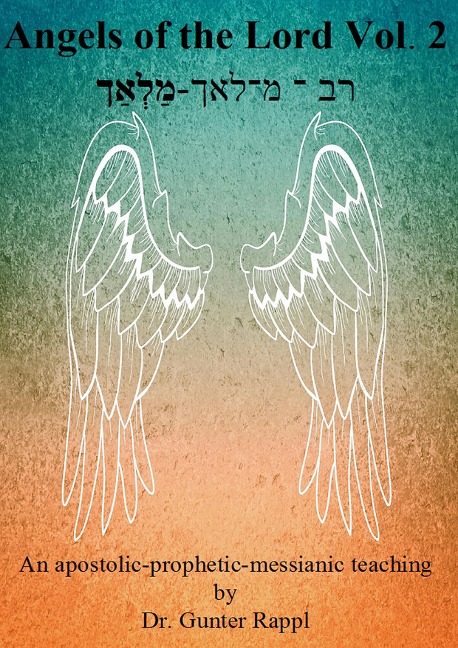 Angels of the Lord Vol. 2: An apostolic-prophetic-messianic teaching