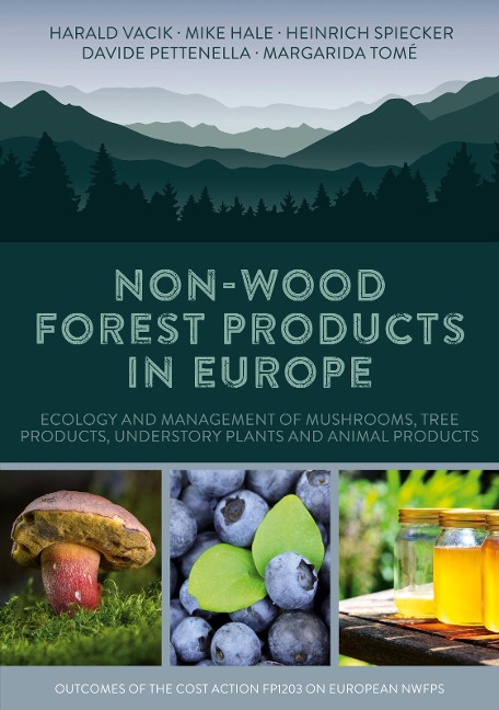 Non-Wood Forest Products in Europe: Ecology and management of mushrooms, tree products, understory plants and animal products