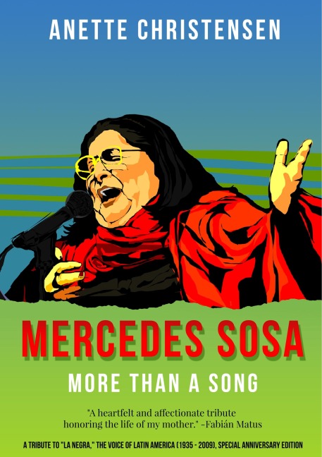 Mercedes Sosa - More than a Song: A tribute to La Negra,  the voice of Latin America (1935-2009 )