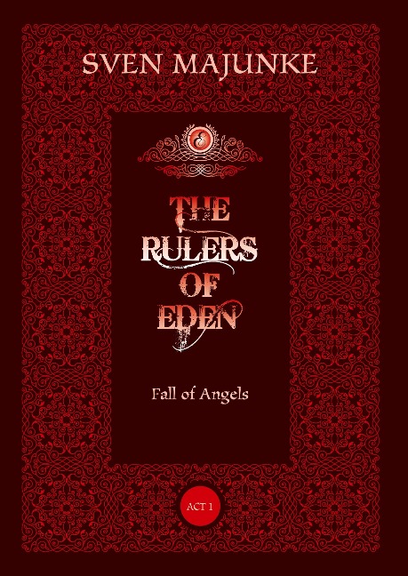 The Rulers of Eden: Fall of Angels - Act 1